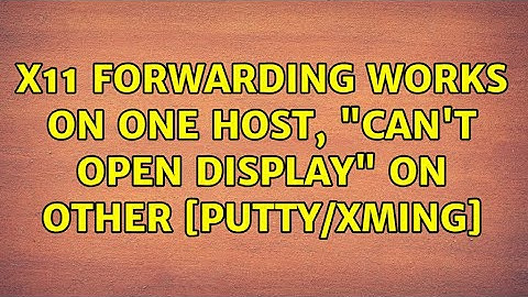X11 Forwarding Works On One Host, "Can