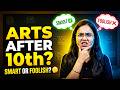 🎯 Arts After Class 10? Smart Choice or Biggest Mistake 😱