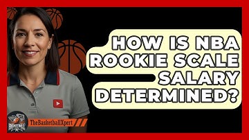 How Is NBA Rookie Scale Salary Determined? - The Basketball Xpert