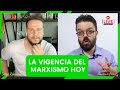 La vigencia del Marxismo HOY. Con Amilcar Paris Mandoki.