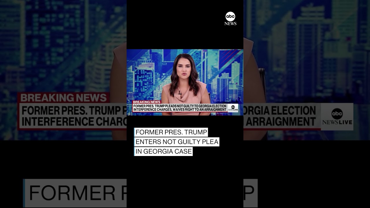 Former Pres. Trump pleads not guilty to charges in Georgia election interference case