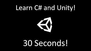 Learn C# and Unity in 30 seconds!
