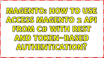Magento: How to use access Magento 2 API from C# with REST and Token-based authentication?