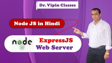Node js class in hindi 3- ExpressJS in Node JS | Dr Vipin Classes