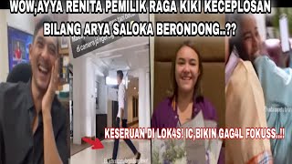 WOW,AYYA RENITA KECEPLOSAN BILANG ARYA SALOKA B3RONDONG..?? || KESERUAN DI LOK4S! ADA IC..!!