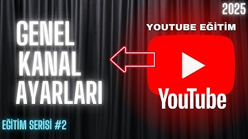 Youtube STUDIO (GENEL KANAL AYARLARI) Arayüz | Tanıtımı - 2025
