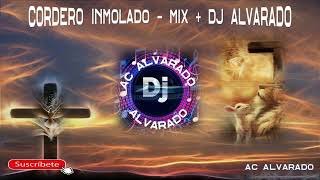 CORDERO INMOLADO   MIX + DJ ALVARADO