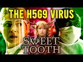 THE H5G9 VIRUS - Sweet Tooth Explained