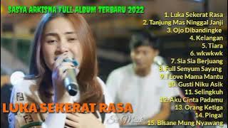 LUKA SEKERAT RASA - SASYA ARKISNA - |FULL ALBUM SEMBADA MUSIC TERBARU 2022 #srimusik #sembadamusic