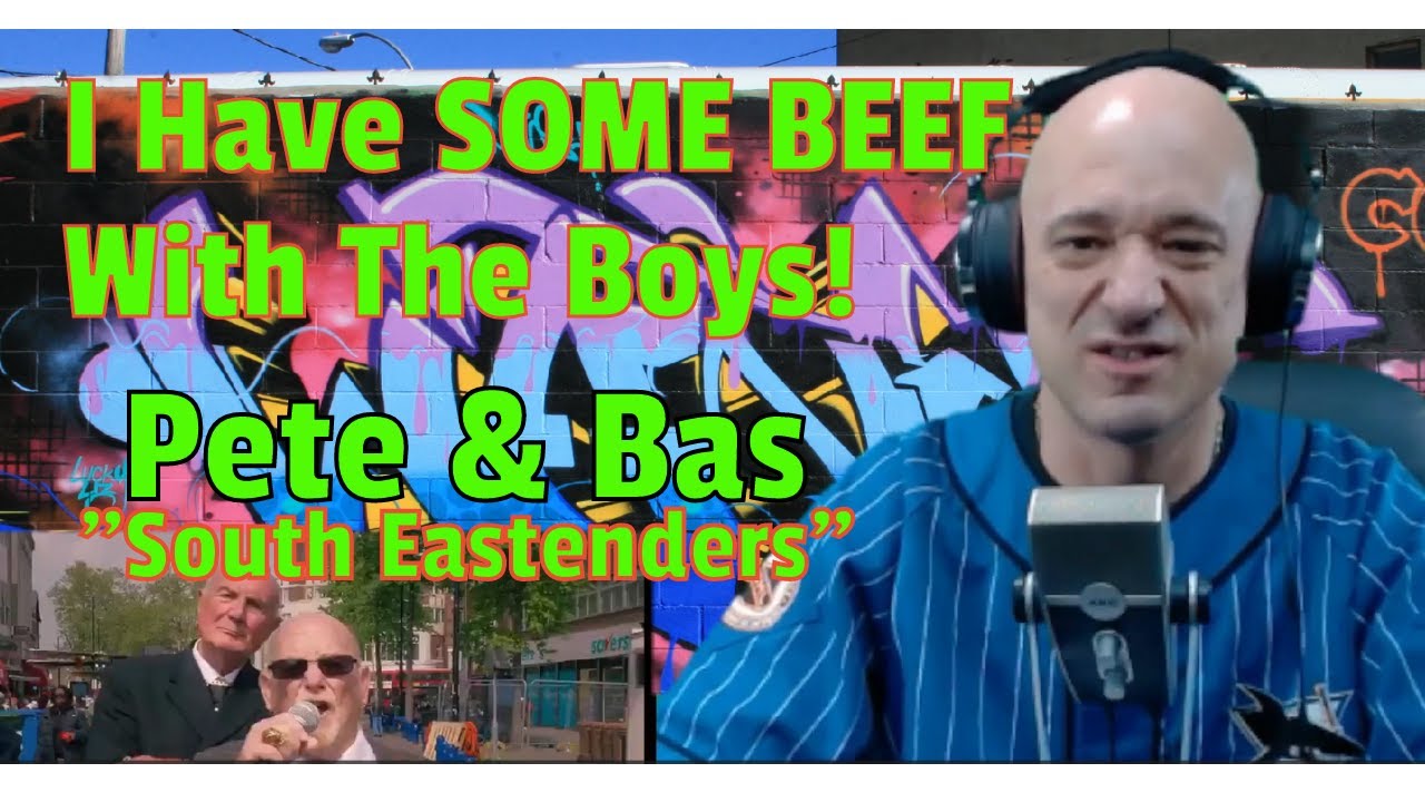 Pete & Bas - South Eastenders (REACTION!) They're Coming to America? WE GOT SOME BEEF NOW