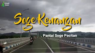 Soge Kenangan - Lagu Pantai Soge Pacitan (Unofficial Video Music)