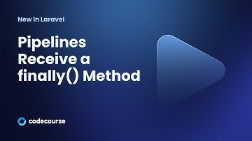 New in Laravel: Pipelines Receive a finally() Method