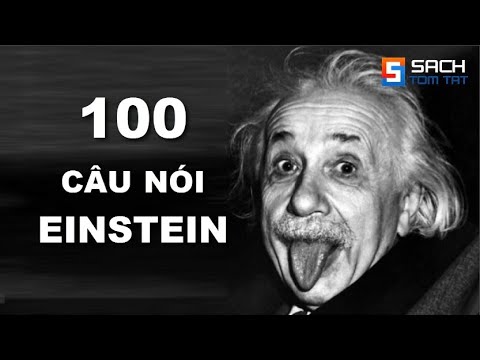 Tên các nhà bác học nổi tiếng | 100 Câu nói nổi tiếng của EINSTEIN sẽ thay đổi cuộc đời bạn – Triết lý sống EINSTEIN