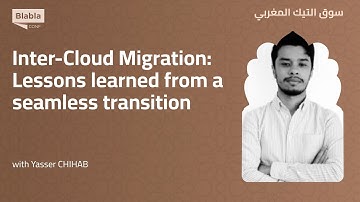 Inter-Cloud Migration: Lessons learned from a seamless transition w/ Yasser Chihab 🇲🇦 - سوق التيك