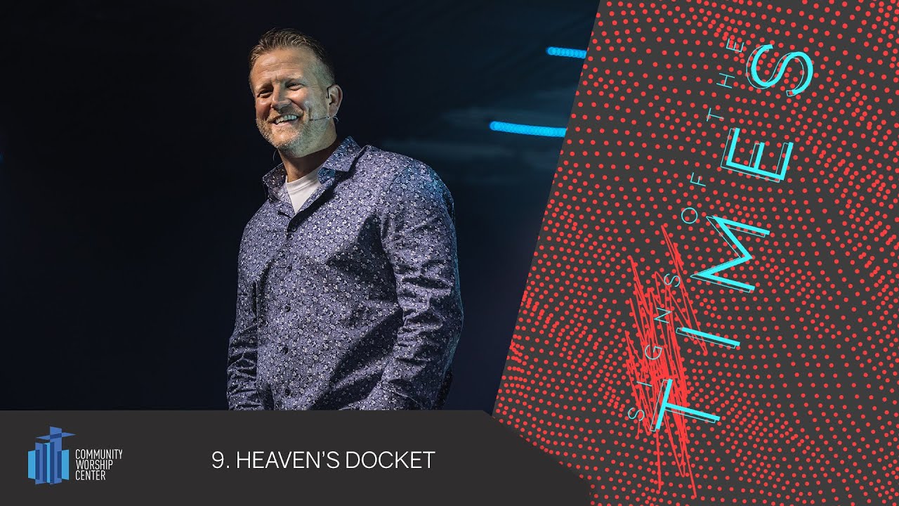 Heaven's Docket | Signs of the Times | Pastor Keith Deal