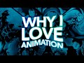 Why i love animation
