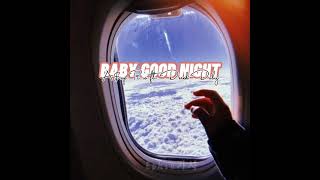 Baby Good Night||A$ap Rio ft. Derek Daby (Lyric)