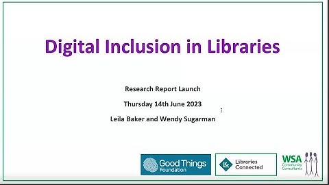 Libraries and Digital Inclusion Report Launch | Libraries Connected Webinars | 2023