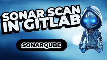 How to Run Sonar Scans in Gitlab CI/CD Pipeline