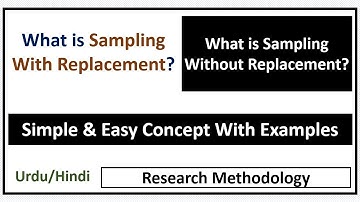 What is Sampling With Replacement and Sampling Without Replacement?