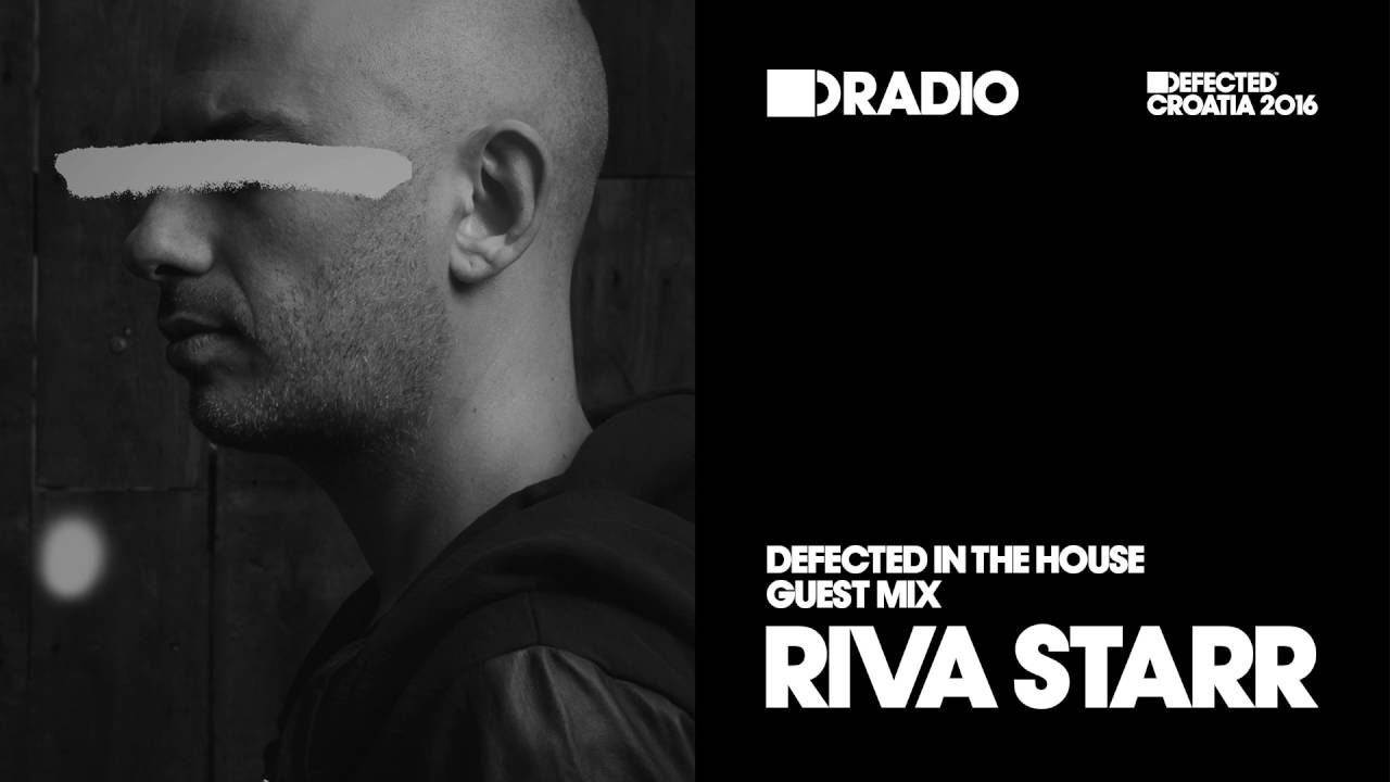 Watch Defected In The House Radio Show 25.07.16 Guest Mix Riva Starr on YouTube Watch Defected In The House Radio Show 25.07.16 Guest Mix Riva Starr on YouTube