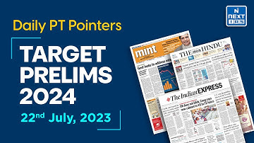 22 July 2023 Current Affairs | Target UPSC Prelims 2024 | Daily Current Affairs