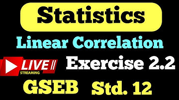 STD -12 Statistics [ Part 1 ]  Linear Correlation Exercise 2.2 Q 1 to Q 4 | GSEB  @StudyPointPro