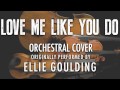 "LOVE ME LIKE YOU DO" BY ELLIE GOULDING (ORCHESTRAL COVER TRIBUTE) - SYMPHONIC POP