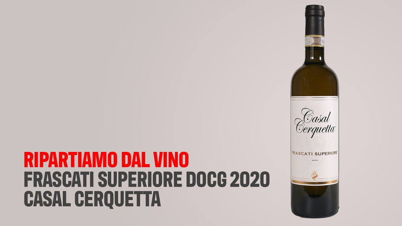 Ripartiamo dal vino: Frascati Superiore Docg 2020 Casal Cerquetta - YouTube