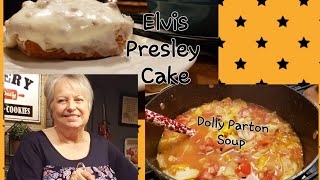 Dolly Parton Soup and Elvis Presley Cake!