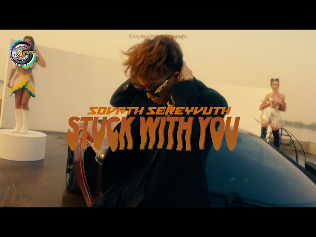 STUCK WITH YOU | Sovath Sereyvuth [ OFFICIAL MV ] class=