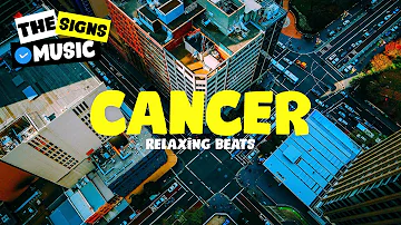 QUALITY RELAXING MUSIC BEATS for Cancer Zodiac Signs