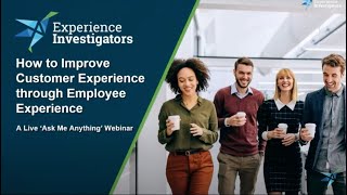 How to Improve Customer Experience through Employee Experience