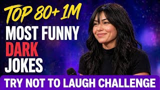 TOP 80+ 1M Most Funny Dark Jokes - Try Not To Laugh Challenge | Dark Humor Compilation