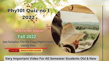 Phy101 Quiz 1  Phy101 Quiz no1| Fall 2022 | Phy101 Quiz 1 Solution | phy101 Quiz no 1