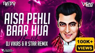 AISA PEHLI BAAR HUA (BOUNCY MIX) - DJ VIKAS & R STAR REMIX | SALMAN KHAN | T SERIES | SONU NIGAM