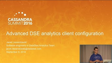 DataStax | Advanced DSE Analytics Client Configuration (Jacek Lewandowski) | C* Summit 2016