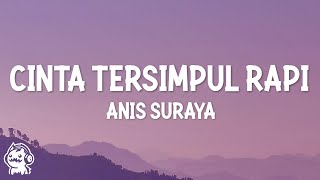 Anis Suraya - Cinta Tersimpul Rapi (Lirik Videos)