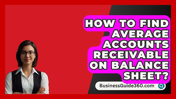 How To Find Average Accounts Receivable On Balance Sheet? - BusinessGuide360.com