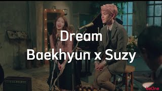Dream - Baekhyun x Suzy lirik dan terjemahan