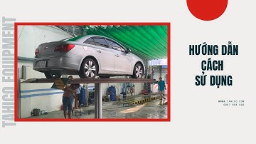 Hướng dẫn cách sử dụng cầu nâng 1 trụ rửa xe ô tô