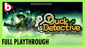 DUCK DETECTIVE: THE GHOST OF GLAMPING | Full Playthrough | Let