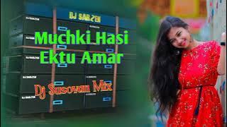 Muchki Hasi Ektu Amar/DJ Susovan Mix