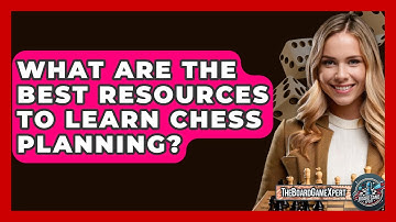 What Are The Best Resources To Learn Chess Planning? - The Board Game Xpert