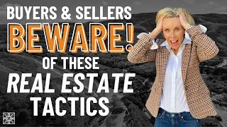 Real Estate Tactics to Avoid!! BEWARE!!