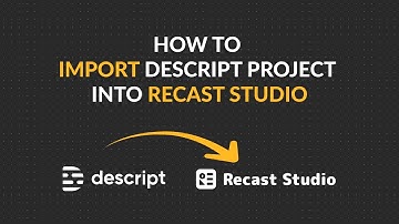 How to import the Descript project into Recast Studio