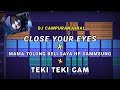 Dj close your eyes x full bass tiktok viral prengky gantay remix