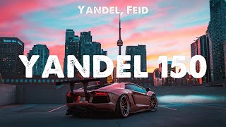 Yandel 150 - Yandel, Feid (Letra - Lyrics) Manuel Turizo, Rauw Alejandro, Bad Bunny