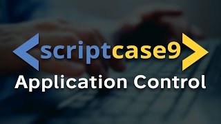 Scriptcase 9 - Control application screenshot 1