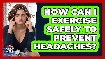 How Can I Exercise Safely To Prevent Headaches? - Headache and Migraine Help